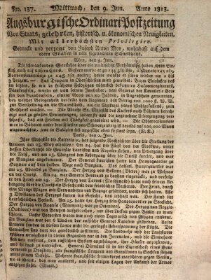 Augsburgische Ordinari Postzeitung von Staats-, gelehrten, historisch- u. ökonomischen Neuigkeiten (Augsburger Postzeitung) Mittwoch 9. Juni 1813