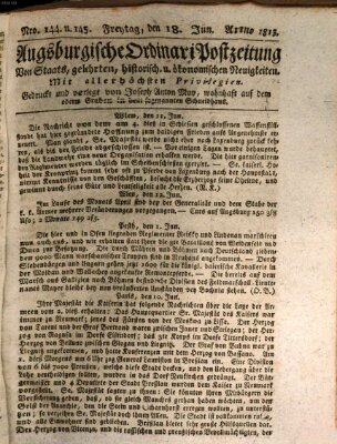 Augsburgische Ordinari Postzeitung von Staats-, gelehrten, historisch- u. ökonomischen Neuigkeiten (Augsburger Postzeitung) Freitag 18. Juni 1813