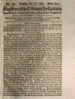Augsburgische Ordinari Postzeitung von Staats-, gelehrten, historisch- u. ökonomischen Neuigkeiten (Augsburger Postzeitung) Dienstag 22. Juni 1813