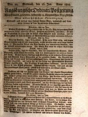 Augsburgische Ordinari Postzeitung von Staats-, gelehrten, historisch- u. ökonomischen Neuigkeiten (Augsburger Postzeitung) Mittwoch 26. Januar 1814