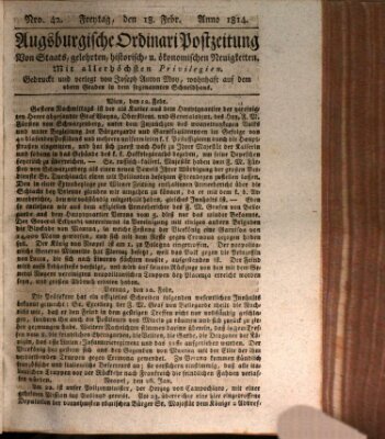 Augsburgische Ordinari Postzeitung von Staats-, gelehrten, historisch- u. ökonomischen Neuigkeiten (Augsburger Postzeitung) Freitag 18. Februar 1814