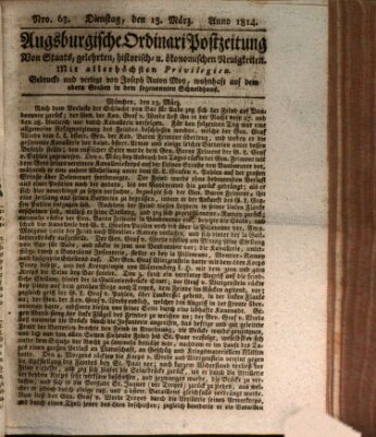 Augsburgische Ordinari Postzeitung von Staats-, gelehrten, historisch- u. ökonomischen Neuigkeiten (Augsburger Postzeitung) Dienstag 15. März 1814