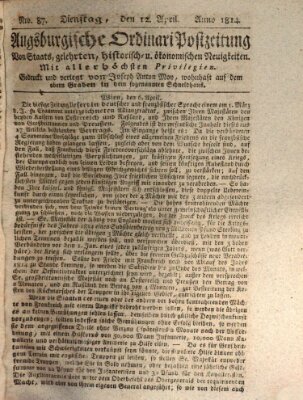 Augsburgische Ordinari Postzeitung von Staats-, gelehrten, historisch- u. ökonomischen Neuigkeiten (Augsburger Postzeitung) Dienstag 12. April 1814