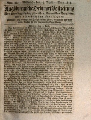 Augsburgische Ordinari Postzeitung von Staats-, gelehrten, historisch- u. ökonomischen Neuigkeiten (Augsburger Postzeitung) Mittwoch 13. April 1814