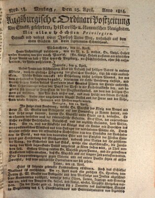 Augsburgische Ordinari Postzeitung von Staats-, gelehrten, historisch- u. ökonomischen Neuigkeiten (Augsburger Postzeitung) Montag 25. April 1814