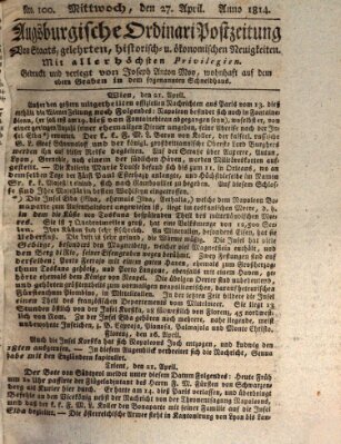 Augsburgische Ordinari Postzeitung von Staats-, gelehrten, historisch- u. ökonomischen Neuigkeiten (Augsburger Postzeitung) Mittwoch 27. April 1814