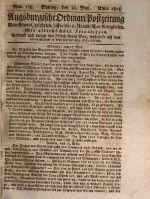 Augsburgische Ordinari Postzeitung von Staats-, gelehrten, historisch- u. ökonomischen Neuigkeiten (Augsburger Postzeitung) Montag 30. Mai 1814