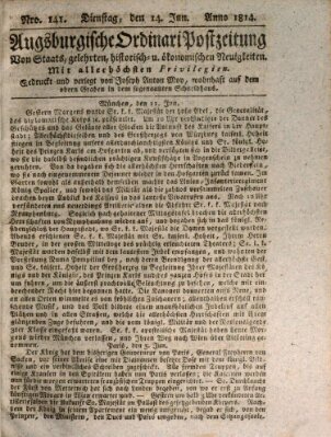 Augsburgische Ordinari Postzeitung von Staats-, gelehrten, historisch- u. ökonomischen Neuigkeiten (Augsburger Postzeitung) Dienstag 14. Juni 1814