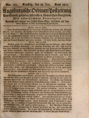 Augsburgische Ordinari Postzeitung von Staats-, gelehrten, historisch- u. ökonomischen Neuigkeiten (Augsburger Postzeitung) Samstag 25. Juni 1814