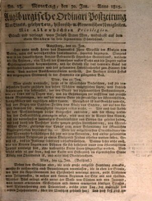 Augsburgische Ordinari Postzeitung von Staats-, gelehrten, historisch- u. ökonomischen Neuigkeiten (Augsburger Postzeitung) Montag 30. Januar 1815