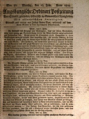 Augsburgische Ordinari Postzeitung von Staats-, gelehrten, historisch- u. ökonomischen Neuigkeiten (Augsburger Postzeitung) Montag 13. Februar 1815