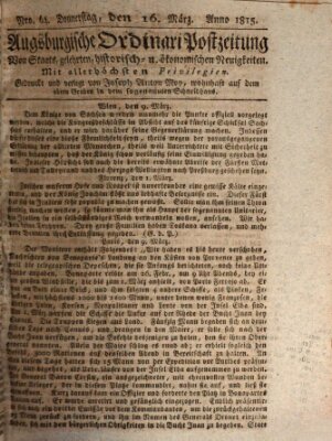 Augsburgische Ordinari Postzeitung von Staats-, gelehrten, historisch- u. ökonomischen Neuigkeiten (Augsburger Postzeitung) Donnerstag 16. März 1815