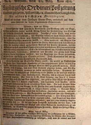 Augsburgische Ordinari Postzeitung von Staats-, gelehrten, historisch- u. ökonomischen Neuigkeiten (Augsburger Postzeitung) Mittwoch 22. März 1815