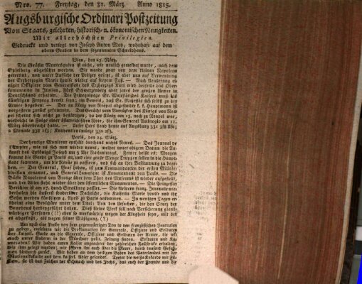 Augsburgische Ordinari Postzeitung von Staats-, gelehrten, historisch- u. ökonomischen Neuigkeiten (Augsburger Postzeitung) Freitag 31. März 1815