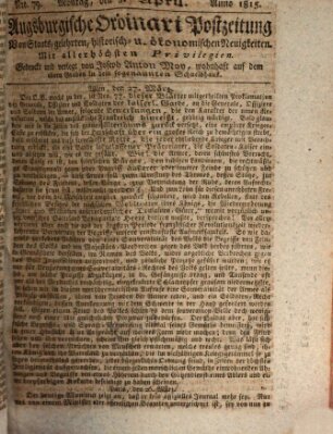 Augsburgische Ordinari Postzeitung von Staats-, gelehrten, historisch- u. ökonomischen Neuigkeiten (Augsburger Postzeitung) Montag 3. April 1815