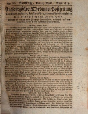 Augsburgische Ordinari Postzeitung von Staats-, gelehrten, historisch- u. ökonomischen Neuigkeiten (Augsburger Postzeitung) Samstag 29. April 1815