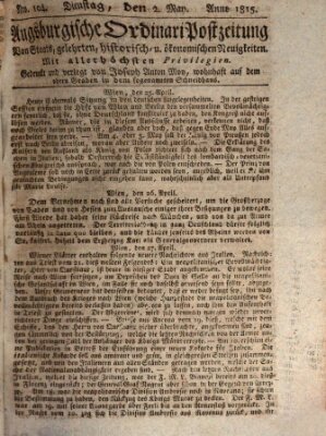 Augsburgische Ordinari Postzeitung von Staats-, gelehrten, historisch- u. ökonomischen Neuigkeiten (Augsburger Postzeitung) Dienstag 2. Mai 1815