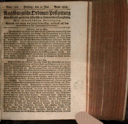 Augsburgische Ordinari Postzeitung von Staats-, gelehrten, historisch- u. ökonomischen Neuigkeiten (Augsburger Postzeitung) Freitag 2. Juni 1815