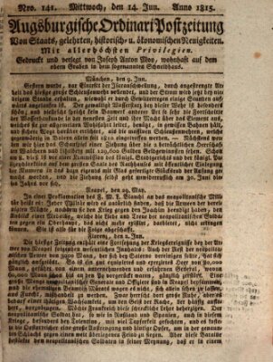 Augsburgische Ordinari Postzeitung von Staats-, gelehrten, historisch- u. ökonomischen Neuigkeiten (Augsburger Postzeitung) Mittwoch 14. Juni 1815