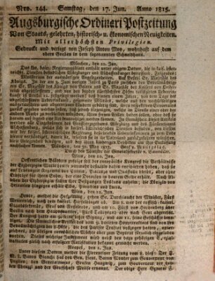 Augsburgische Ordinari Postzeitung von Staats-, gelehrten, historisch- u. ökonomischen Neuigkeiten (Augsburger Postzeitung) Samstag 17. Juni 1815