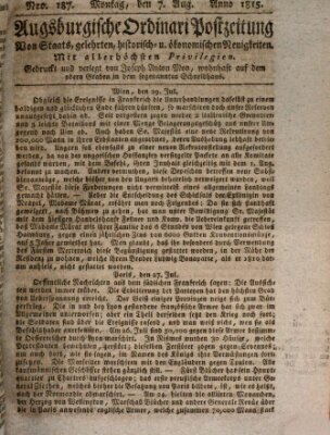 Augsburgische Ordinari Postzeitung von Staats-, gelehrten, historisch- u. ökonomischen Neuigkeiten (Augsburger Postzeitung) Montag 7. August 1815