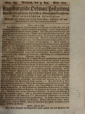 Augsburgische Ordinari Postzeitung von Staats-, gelehrten, historisch- u. ökonomischen Neuigkeiten (Augsburger Postzeitung) Mittwoch 9. August 1815