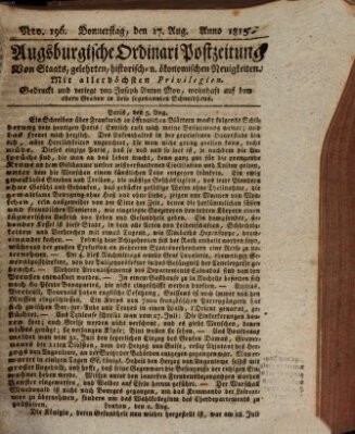 Augsburgische Ordinari Postzeitung von Staats-, gelehrten, historisch- u. ökonomischen Neuigkeiten (Augsburger Postzeitung) Donnerstag 17. August 1815