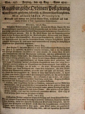 Augsburgische Ordinari Postzeitung von Staats-, gelehrten, historisch- u. ökonomischen Neuigkeiten (Augsburger Postzeitung) Freitag 18. August 1815