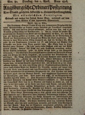 Augsburgische Ordinari Postzeitung von Staats-, gelehrten, historisch- u. ökonomischen Neuigkeiten (Augsburger Postzeitung) Dienstag 2. April 1816