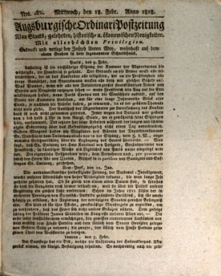 Augsburgische Ordinari Postzeitung von Staats-, gelehrten, historisch- u. ökonomischen Neuigkeiten (Augsburger Postzeitung) Mittwoch 18. Februar 1818