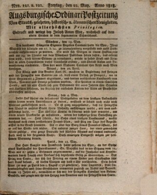 Augsburgische Ordinari Postzeitung von Staats-, gelehrten, historisch- u. ökonomischen Neuigkeiten (Augsburger Postzeitung) Freitag 22. Mai 1818