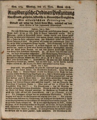 Augsburgische Ordinari Postzeitung von Staats-, gelehrten, historisch- u. ökonomischen Neuigkeiten (Augsburger Postzeitung) Montag 16. November 1818