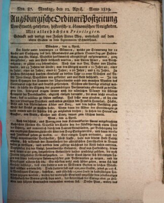 Augsburgische Ordinari Postzeitung von Staats-, gelehrten, historisch- u. ökonomischen Neuigkeiten (Augsburger Postzeitung) Montag 12. April 1819