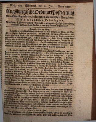 Augsburgische Ordinari Postzeitung von Staats-, gelehrten, historisch- u. ökonomischen Neuigkeiten (Augsburger Postzeitung) Mittwoch 14. Juni 1820