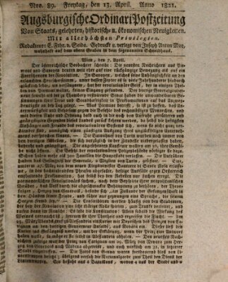 Augsburgische Ordinari Postzeitung von Staats-, gelehrten, historisch- u. ökonomischen Neuigkeiten (Augsburger Postzeitung) Freitag 13. April 1821