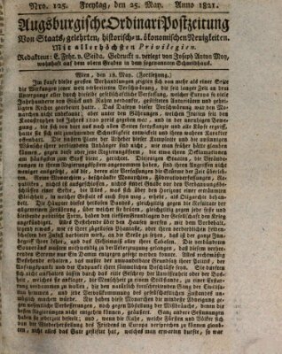 Augsburgische Ordinari Postzeitung von Staats-, gelehrten, historisch- u. ökonomischen Neuigkeiten (Augsburger Postzeitung) Freitag 25. Mai 1821