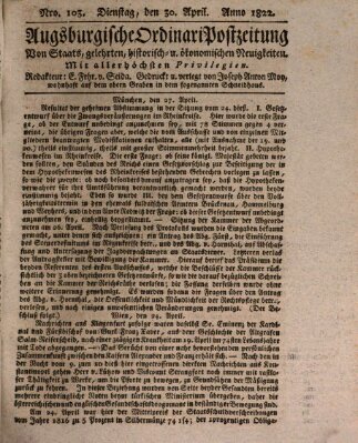 Augsburgische Ordinari Postzeitung von Staats-, gelehrten, historisch- u. ökonomischen Neuigkeiten (Augsburger Postzeitung) Tuesday 30. April 1822