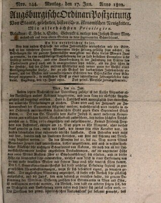 Augsburgische Ordinari Postzeitung von Staats-, gelehrten, historisch- u. ökonomischen Neuigkeiten (Augsburger Postzeitung) Montag 17. Juni 1822