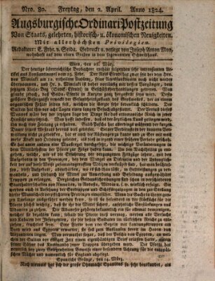 Augsburgische Ordinari Postzeitung von Staats-, gelehrten, historisch- u. ökonomischen Neuigkeiten (Augsburger Postzeitung) Freitag 2. April 1824