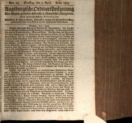 Augsburgische Ordinari Postzeitung von Staats-, gelehrten, historisch- u. ökonomischen Neuigkeiten (Augsburger Postzeitung) Samstag 9. April 1825