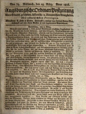 Augsburgische Ordinari Postzeitung von Staats-, gelehrten, historisch- u. ökonomischen Neuigkeiten (Augsburger Postzeitung) Mittwoch 29. März 1826