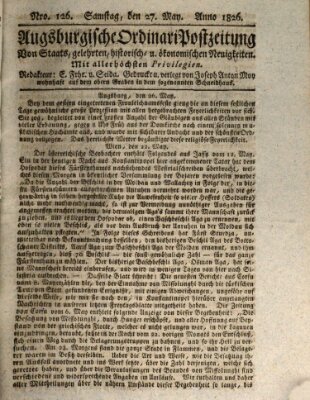 Augsburgische Ordinari Postzeitung von Staats-, gelehrten, historisch- u. ökonomischen Neuigkeiten (Augsburger Postzeitung) Samstag 27. Mai 1826