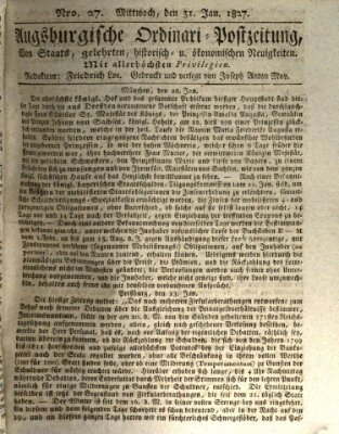 Augsburgische Ordinari Postzeitung von Staats-, gelehrten, historisch- u. ökonomischen Neuigkeiten (Augsburger Postzeitung) Mittwoch 31. Januar 1827