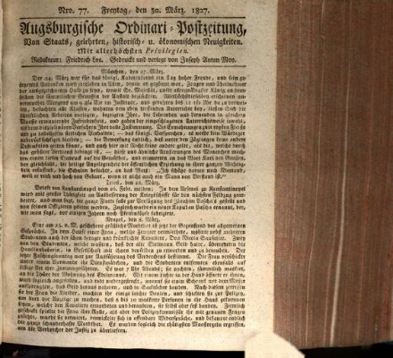 Augsburgische Ordinari Postzeitung von Staats-, gelehrten, historisch- u. ökonomischen Neuigkeiten (Augsburger Postzeitung) Freitag 30. März 1827