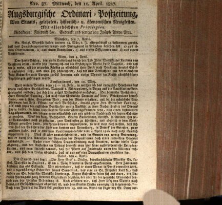 Augsburgische Ordinari Postzeitung von Staats-, gelehrten, historisch- u. ökonomischen Neuigkeiten (Augsburger Postzeitung) Mittwoch 11. April 1827