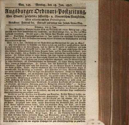 Augsburger Ordinari Postzeitung von Staats-, gelehrten, historisch- u. ökonomischen Neuigkeiten (Augsburger Postzeitung) Montag 18. Juni 1827