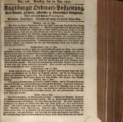 Augsburger Ordinari Postzeitung von Staats-, gelehrten, historisch- u. ökonomischen Neuigkeiten (Augsburger Postzeitung) Samstag 30. Juni 1827