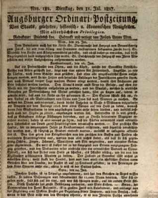 Augsburger Ordinari Postzeitung von Staats-, gelehrten, historisch- u. ökonomischen Neuigkeiten (Augsburger Postzeitung) Dienstag 31. Juli 1827