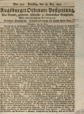 Augsburger Ordinari Postzeitung von Staats-, gelehrten, historisch- u. ökonomischen Neuigkeiten (Augsburger Postzeitung) Dienstag 18. Dezember 1827