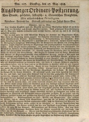 Augsburger Ordinari Postzeitung von Staats-, gelehrten, historisch- u. ökonomischen Neuigkeiten (Augsburger Postzeitung) Dienstag 27. Mai 1828